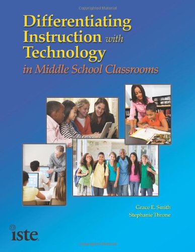 Differentiating Instruction with Technology in Middle School Classrooms