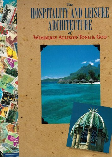 The Hospitality and Leisure Architecture of Wimberly Allison Tong and Goo