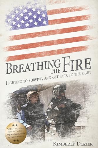 Breathing the Fire Fighting to Survive and Get Back to the Fight Glossy Edition