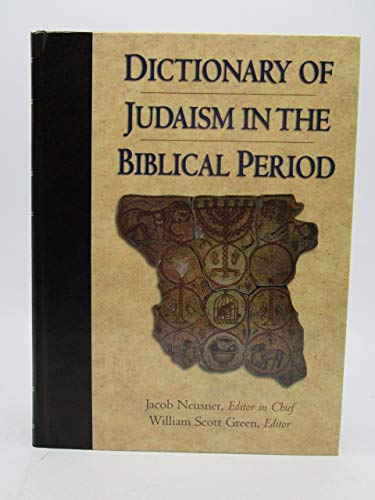 Dictionary of Judaism in the Biblical Period, 450 B.C.E. to 600 C.E.