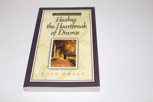 A Woman's Guide to-- Healing the Heartbreak of Divorce