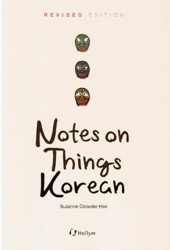 Notes On Things Korean (revised Edition)