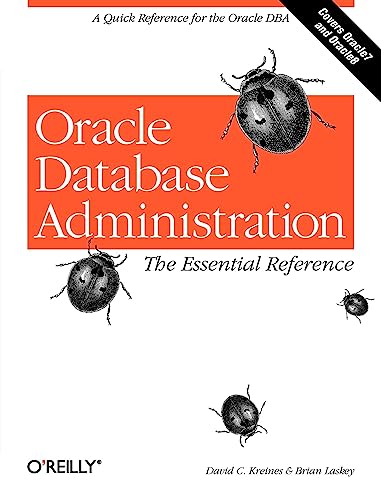 Oracle Database Administration: Essential Reference