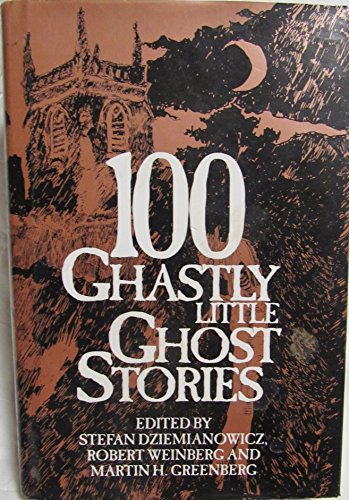 100 Ghastly Little Ghost Stories