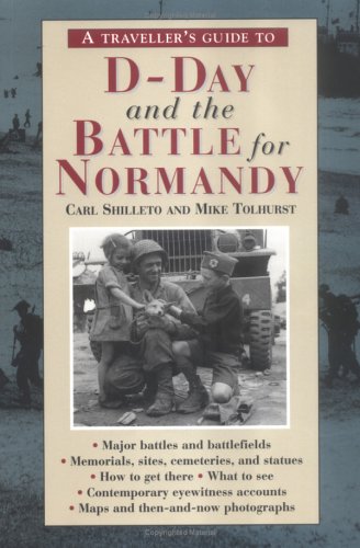 A Traveller's Guide to D-Day and the Battle of Normandy