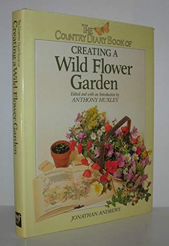 Country Diary Book of Creating a Wild Flower Garden