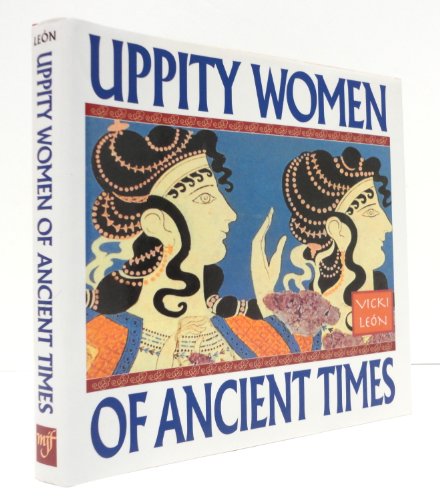 Uppity Women of Ancient Times