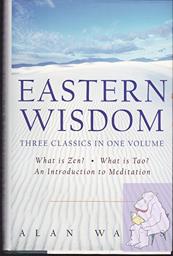 Eastern Wisdom: What Is Zen?, What Is Tao? an Introduction to Meditation