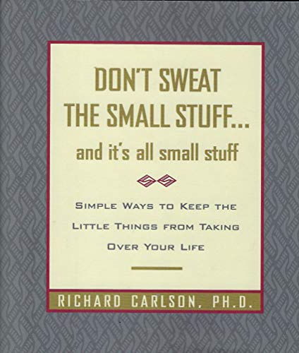 Don't Sweat the Small Stuff... and It's All S