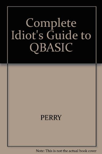 The Complete Idiot's Guide to QBasic