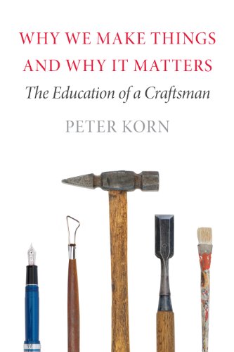 Why We Make Things and Why it Matters