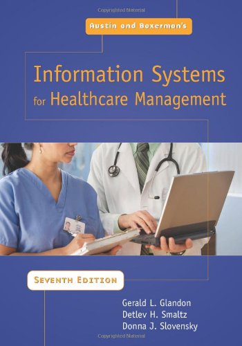 Austin and Boxerman's Information Systems for Healthcare Management