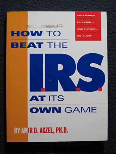 How to Beat the I.R.S. at Its Own Game