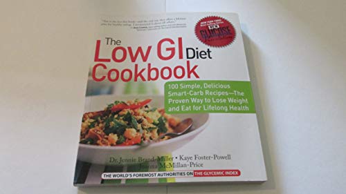 Low GI Diet Cookbook: 100 Simple, Delicious Smart-carb Recipes - The Proven Way to Lose Weight and Eat for Lifelong Health