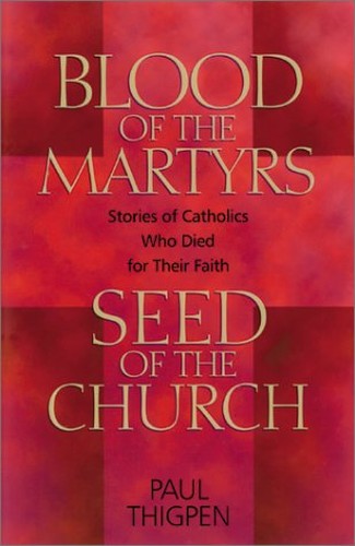 Blood of the Martyrs, Seed of the Church
