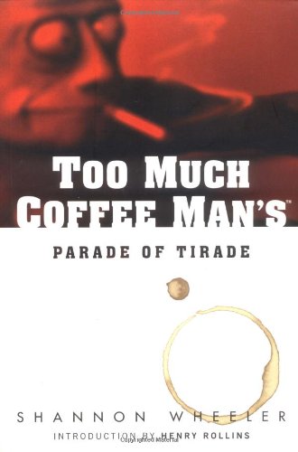 Too Much Coffee Man's Parade Of Tirade
