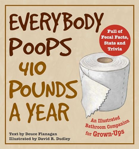 Everybody Poops 410 Pounds a Year