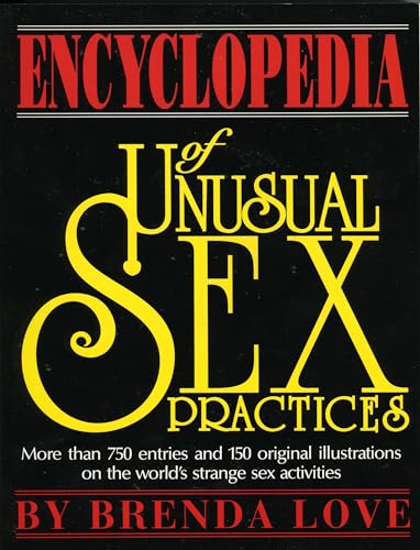 The Encyclopedia of Unusual Sex Practices