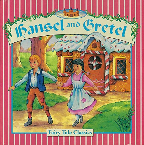 Hansel and Gretel (Fairy Tale Classics Storybook) Edition: