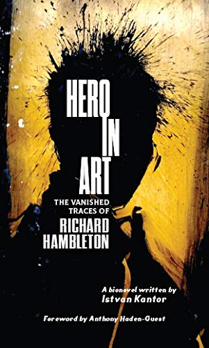 Hero in Art: The Vanished Traces of Richard Hambleton