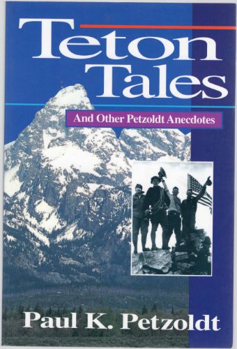 Teton Tales and Other Petzoldt Anecdotes