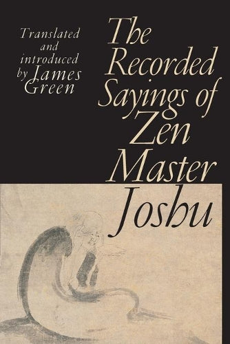 The Recorded Sayings of Zen Master Joshu