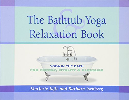 The Bathtub Yoga and Relaxation Book