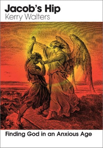 Jacob's Hip: Finding God in an Anxious Age