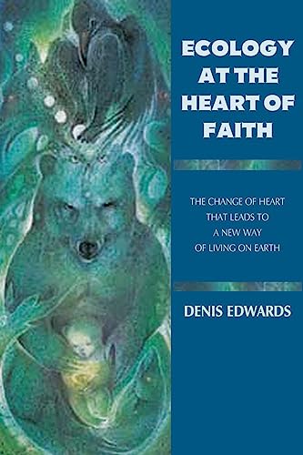 Ecology at the Heart of Faith