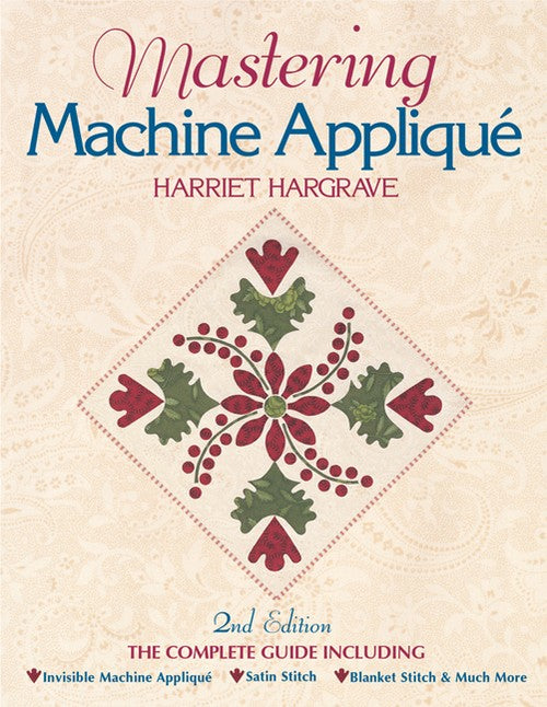 Mastering Machine Applique 2ndedition