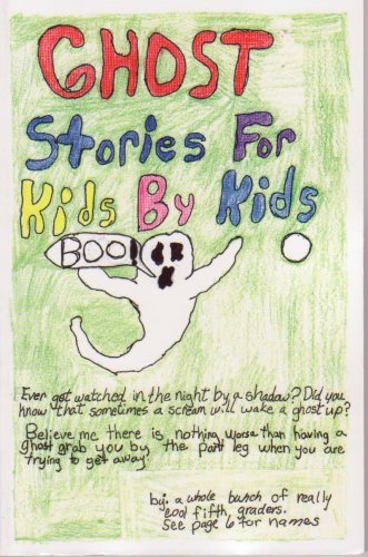 Ghost Stories for Kids By Kids