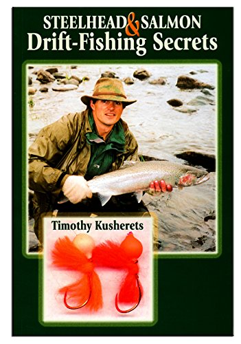 Steelhead and Salmon Drift-Fishing Secrets
