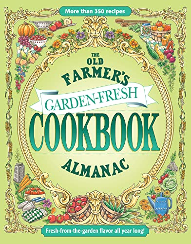 The Old Farmer's Almanac Garden Fresh Cookbook