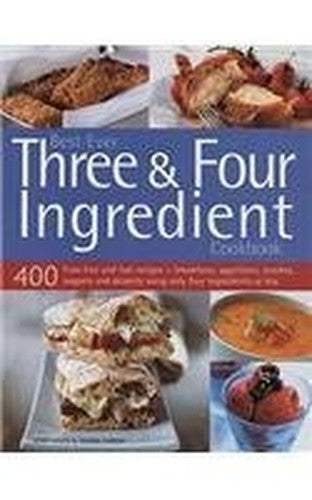 Best Ever Three & Four Ingredient Cookbook