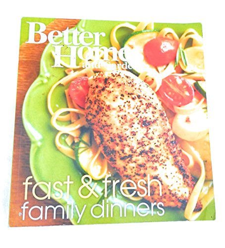 Better Homes and Gardens Fast & Fresh Family Dinners