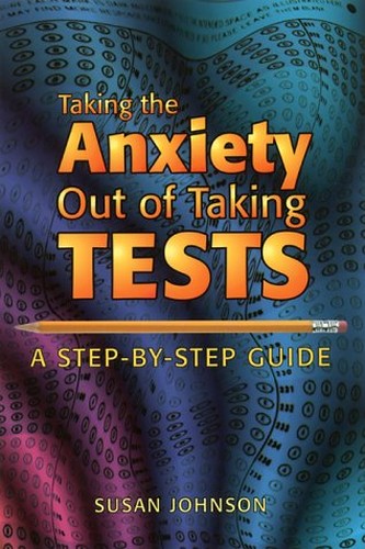 Taking the Anxiety Out of Taking Tests
