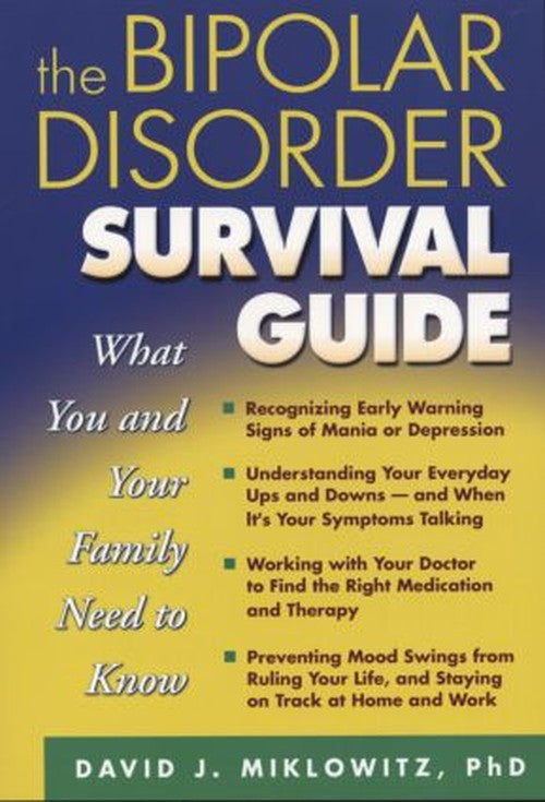The The Bipolar Disorder Survival Guide, First Edition