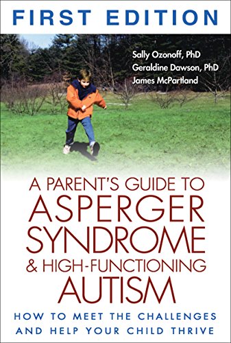 A A Parent's Guide to Asperger Syndrome and High-Functioning Autism