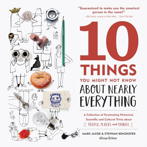 10 Things You Might Not Know About Nearly Everything