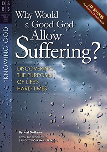 Why Would a Good God Allow Suffering?
