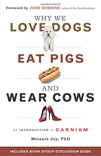 Why We Love Dogs, Eat Pigs and Wear Cows