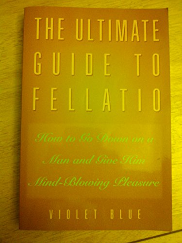 The Ultimate Guide to Fellatio