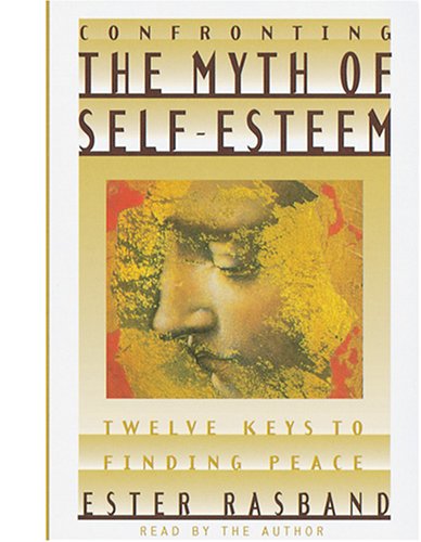 Confronting the Myth of Self-Esteem