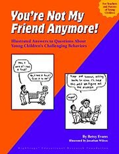 You're Not My Friend Anymore!