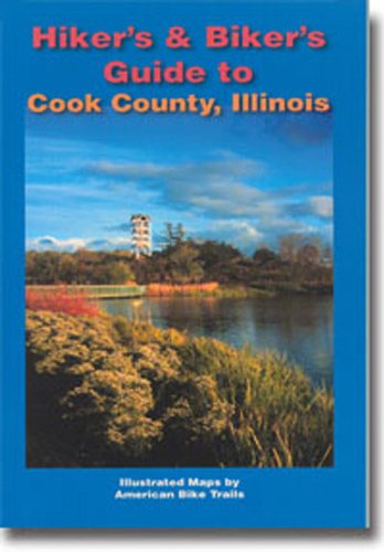 Hiker's and Biker's Guide to Cook County, Illinois