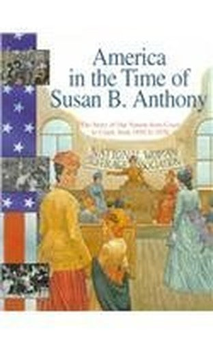 America in the Time of Susan B. Anthony