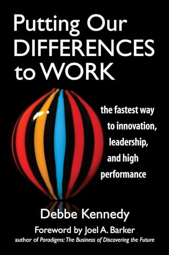 Putting Our Differences to Work. The Fastest Way to Innovation, Leadership and High Performance.