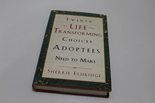 Twenty Life-Transforming Choices Adoptees Need to Make