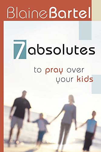 7 Absolutes to Pray Over Your Kids