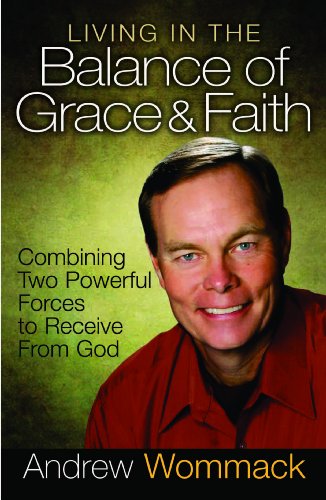 Living In The Balance Of Grace And Faith